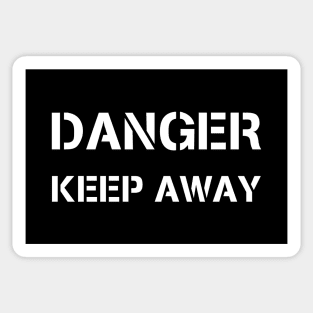 DANGER KEEP AWAY Sticker